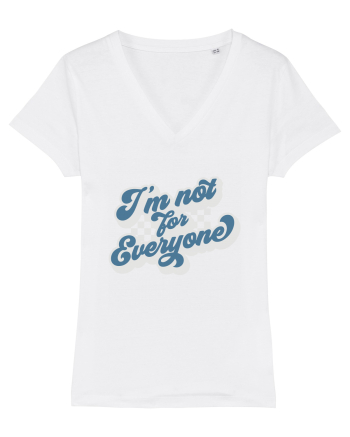 I'm not for everyone White