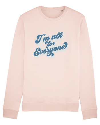 I'm not for everyone Candy Pink