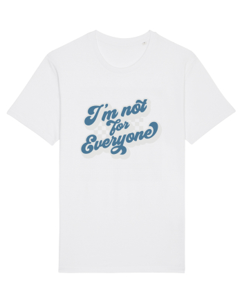 I'm not for everyone White