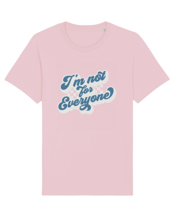 I'm not for everyone Cotton Pink