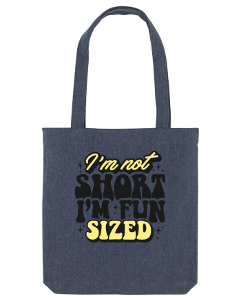 I'm not short, I'm fun sized Midnight Blue