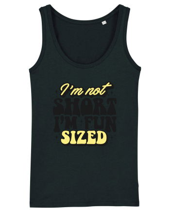 I'm not short, I'm fun sized Black