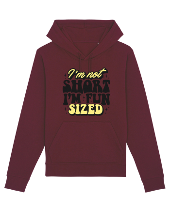 I'm not short, I'm fun sized Burgundy