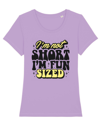 I'm not short, I'm fun sized Lavender Dawn