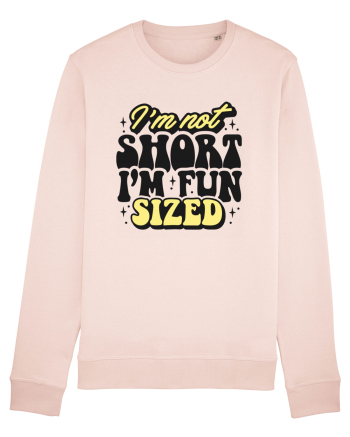 I'm not short, I'm fun sized Candy Pink