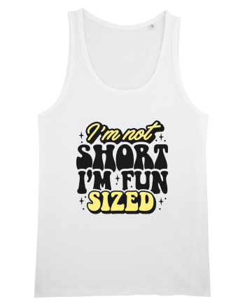 I'm not short, I'm fun sized White