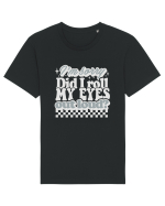 I'm sorry did I roll my eyes out loud? Tricou mânecă scurtă Unisex Rocker