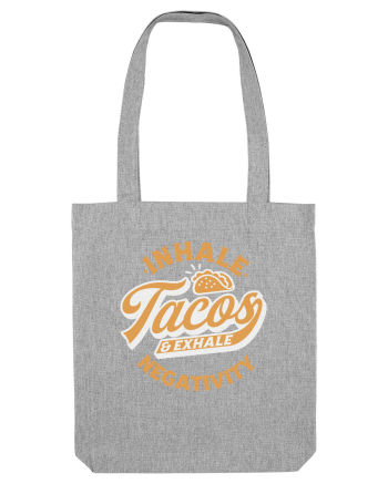 Inhale tacos and exhale negativity Heather Grey