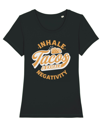 Inhale tacos and exhale negativity Black