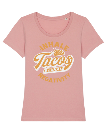 Inhale tacos and exhale negativity Canyon Pink