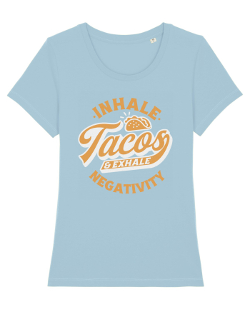 Inhale tacos and exhale negativity Sky Blue