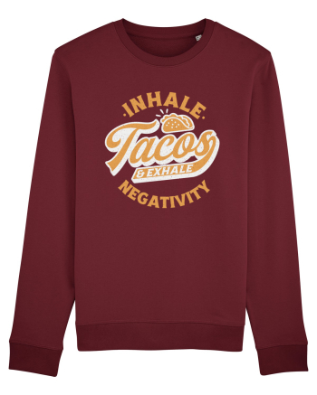 Inhale tacos and exhale negativity Burgundy