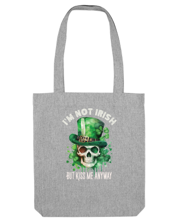 de St Patrick - I am not irish but kiss me anyway Heather Grey