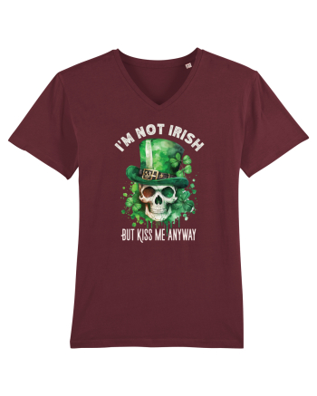 de St Patrick - I am not irish but kiss me anyway Burgundy
