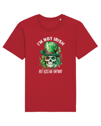 de St Patrick - I am not irish but kiss me anyway Red