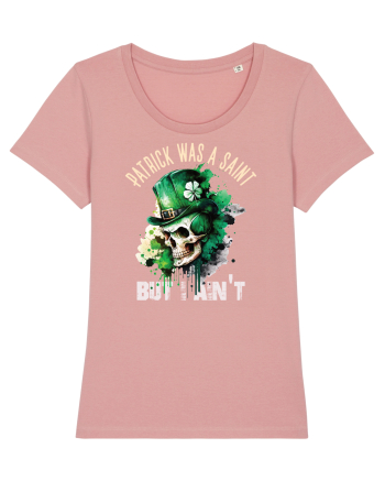 de St Patrick - Patrick was a saint Canyon Pink