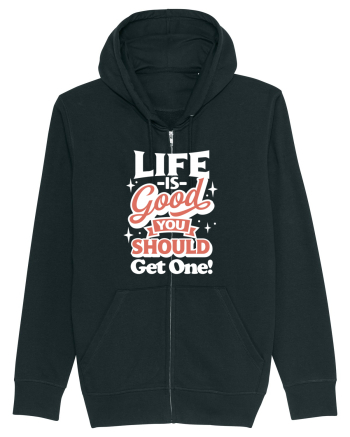 Life is good you should get one! Black