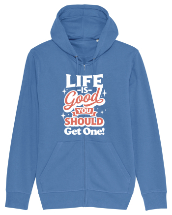 Life is good you should get one! Bright Blue