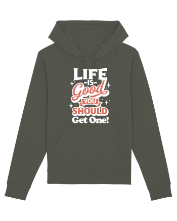 Life is good you should get one! Khaki