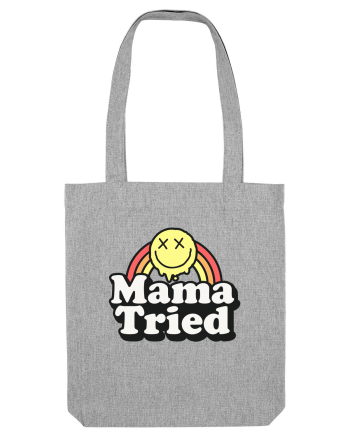 Mama tried Heather Grey