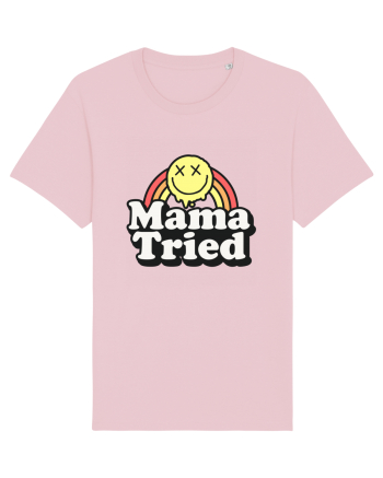Mama tried Cotton Pink