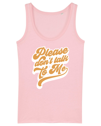 Please don't talk to me Cotton Pink