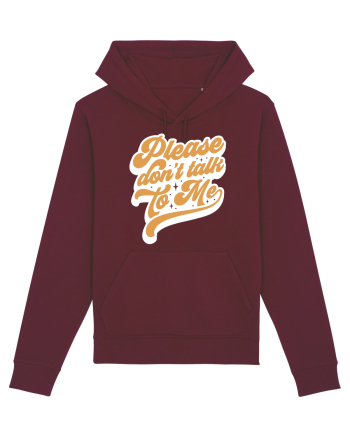Please don't talk to me Burgundy