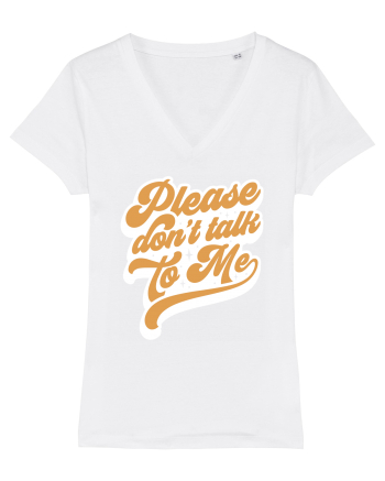 Please don't talk to me White