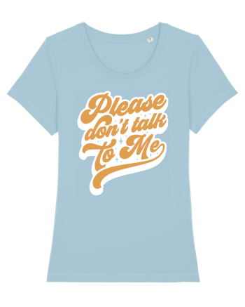 Please don't talk to me Sky Blue