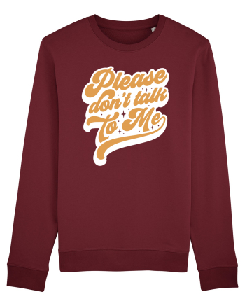 Please don't talk to me Burgundy