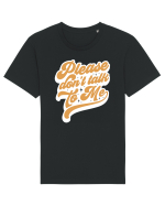 Please don't talk to me Tricou mânecă scurtă Unisex Rocker