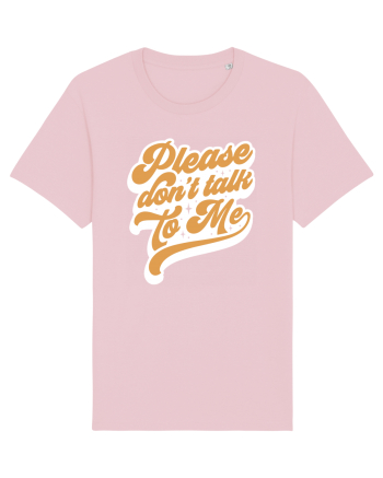 Please don't talk to me Cotton Pink
