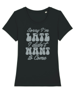 Sorry I'm Late I Didn't Want To Come Tricou mânecă scurtă guler larg fitted Damă Expresser