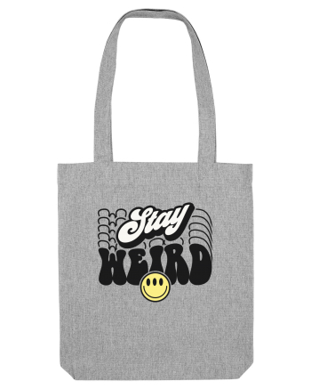 Stay weird Heather Grey
