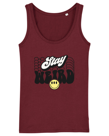 Stay weird Burgundy