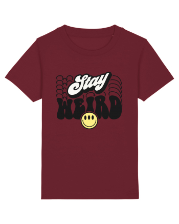 Stay weird Burgundy