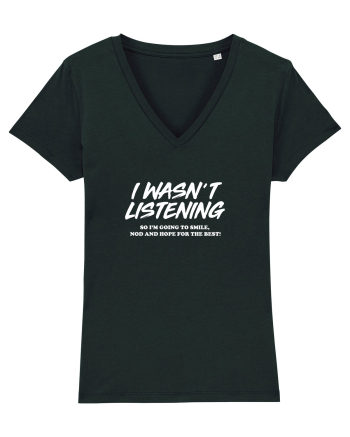 I wasn't listening Black