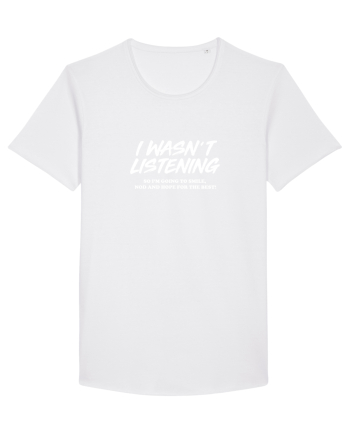 I wasn't listening White