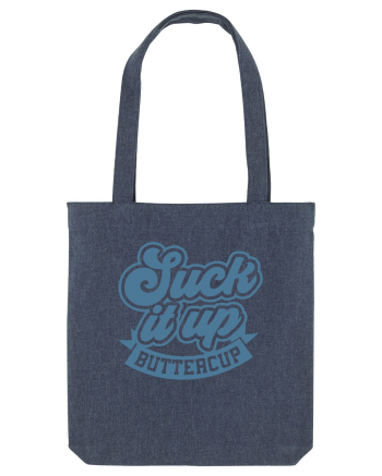 Suck it up buttercup Midnight Blue