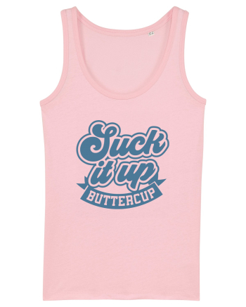 Suck it up buttercup Cotton Pink