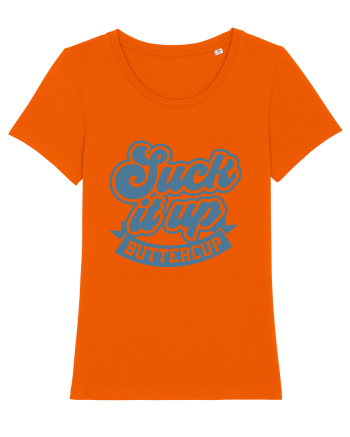 Suck it up buttercup Bright Orange