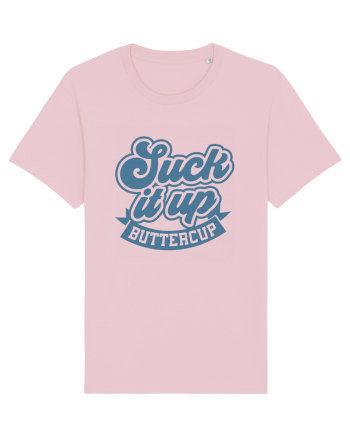 Suck it up buttercup Cotton Pink