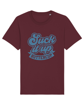 Suck it up buttercup Burgundy