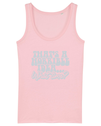 That's a horrible idea... What time? Cotton Pink