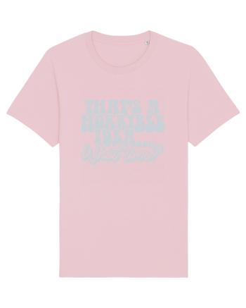 That's a horrible idea... What time? Cotton Pink