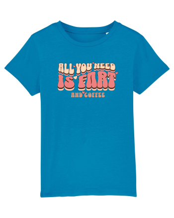 All You Need Is Fart And Coffee Azur