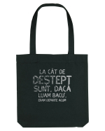 La cat de destept sunt, daca luam bacu' eram departe acum Sacoșă textilă