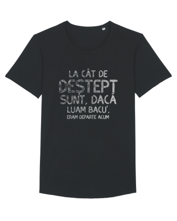 La cat de destept sunt, daca luam bacu' eram departe acum Black