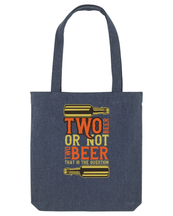 Two Beer Or Not Two Beer That Is The Question Midnight Blue