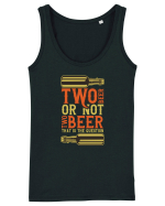 Two Beer Or Not Two Beer That Is The Question Maiou Damă Dreamer